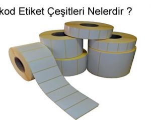 Barkod Etiket Çeşitleri Nelerdir ?